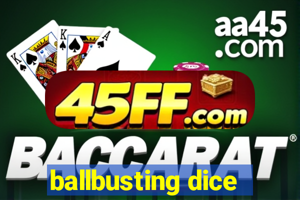 ballbusting dice